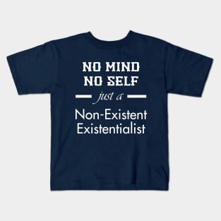 Non-Existent Existentialist (White Text) Kids T-Shirt